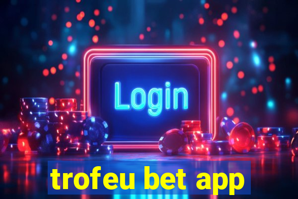 trofeu bet app